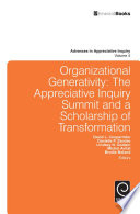 Organizational generativity : the appreciative inquiry summit and a scholarship of transformation /