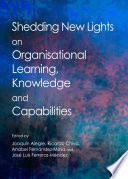 Shedding new lights on organisational learning, knowledge and capabilities /