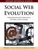 Social web evolution : integrating semantic applications and Web 2.0 technologies /