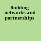 Building networks and partnerships