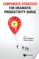 Corporate strategy for dramatic productivity surge