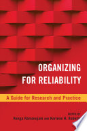 Organizing for reliability : a guide for research and practice /