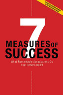 7 measures of success : what remarkable associations do that others don't /