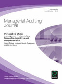 Managerial auditing journal : perspectives of risk management - attenuation, leadership, incentives and complementation /