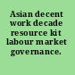 Asian decent work decade resource kit labour market governance.