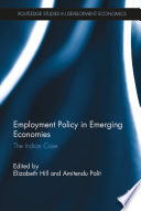 Employment policy in emerging economies : the Indian case /