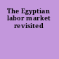 The Egyptian labor market revisited
