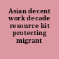 Asian decent work decade resource kit protecting migrant workers.