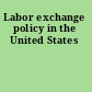 Labor exchange policy in the United States