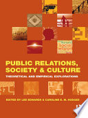 Public relations, society & culture theoretical and empirical explorations /