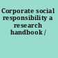 Corporate social responsibility a research handbook /