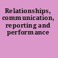 Relationships, communication, reporting and performance