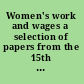 Women's work and wages a selection of papers from the 15th Arne Ryde Symposium on Economics of Gender and the Family in honor of Anna Bugge and Knut Wicksell /