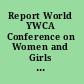 Report World YWCA Conference on Women and Girls Migration Abroad for Economic Reasons, Geneva, 9-14 September 1963