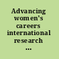 Advancing women's careers international research findings /