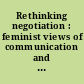 Rethinking negotiation : feminist views of communication and exchange /