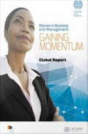 Women in business and management : gaining momentum : global report /