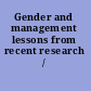 Gender and management lessons from recent research /