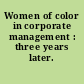 Women of color in corporate management : three years later.