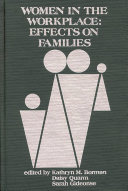 Women in the workplace : effects on families /