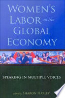 Women's labor in the global economy speaking in multiple voices /