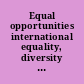 Equal opportunities international equality, diversity and inclusion.