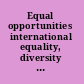 Equal opportunities international equality, diversity and inclusion.