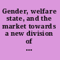 Gender, welfare state, and the market towards a new division of labour /