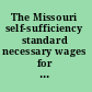 The Missouri self-sufficiency standard necessary wages for essential needs /