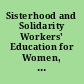 Sisterhood and Solidarity Workers' Education for Women, 1914-1984 /