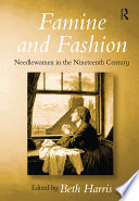 Famine and fashion : needlewomen in the nineteenth century  /