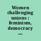 Women challenging unions : feminism, democracy and militancy /