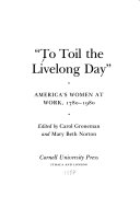 "To toil the livelong day" : America's women at work, 1780-1980 /