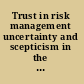 Trust in risk management uncertainty and scepticism in the public mind /