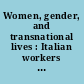 Women, gender, and transnational lives : Italian workers of the world /