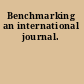 Benchmarking an international journal.