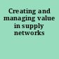 Creating and managing value in supply networks