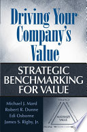 Driving your company's value strategic benchmarking for value /