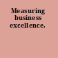 Measuring business excellence.