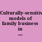 Culturally-sensitive models of family business in Confucian Asia : a compendium using the GLOBE paradigm /
