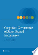 Corporate governance of state-owned enterprises : a toolkit.