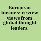 European business review views from global thought leaders.