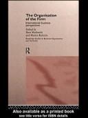 The organisation of the firm : international business perspectives /