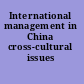 International management in China cross-cultural issues /
