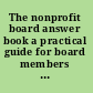 The nonprofit board answer book a practical guide for board members and chief executives.