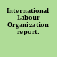 International Labour Organization report.