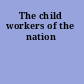 The child workers of the nation