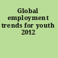 Global employment trends for youth 2012