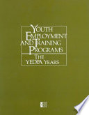 Youth employment and training programs the YEDPA years /