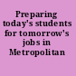 Preparing today's students for tomorrow's jobs in Metropolitan America